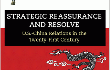 Strategic Reassuarance and Resolve: U.S.- China Relations in the 21st Century (Book Review)